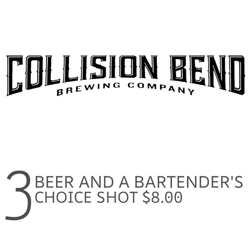 Logo of Collision Bend Brewing Company and an offer: 3 beer and a bartender's choice shot for $8.00.